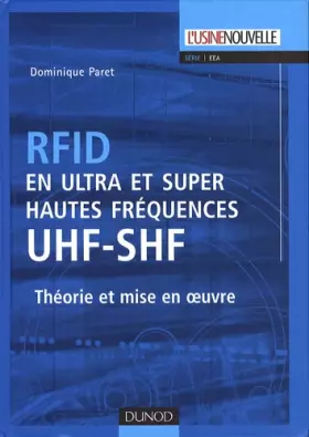 Couverture du produit · RFID en ultra et super hautes fréquences : UHF-SHF - Théorie et mise en oeuvre: Théorie et mise en oeuvre