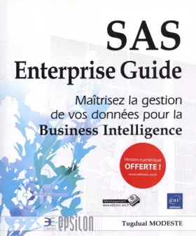 Couverture du produit · SAS Enterprise Guide - Maîtrisez la gestion de vos données pour la Business Intelligence