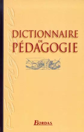 Couverture du produit · DICTIONNAIRE DE PEDAGOGIE NE    (Ancienne Edition)