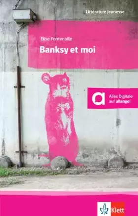 Couverture du produit · Banksy et moi: Französische Lektüre für das 3., 4. und 5. Lernjahr