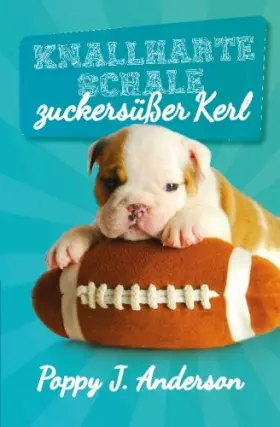 Couverture du produit · Knallharte Schale - zuckersüßer Kerl