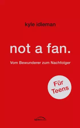 Couverture du produit · not a fan. Für Teens: Vom Bewunderer zum Nachfolger.