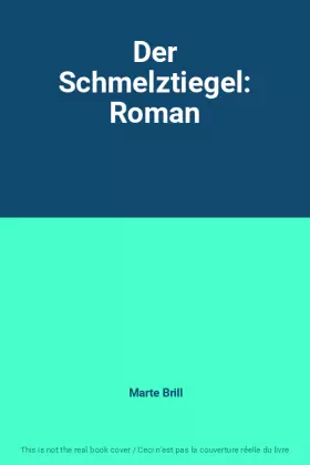 Couverture du produit · Der Schmelztiegel: Roman