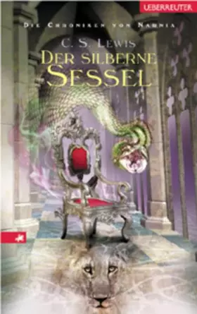 Couverture du produit · Die Chroniken Von Narnia: Der Silberne Sessel (Bk 6)