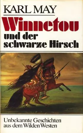 Couverture du produit · Winnetou und der schwarze Hirsch : Unbekannte Geschichten aus dem Wilden Westen von Karl May 