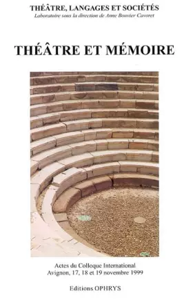Couverture du produit · théâtre et mémoire : actes du colloque international. : avignon, 17 - 19 novembre 1999