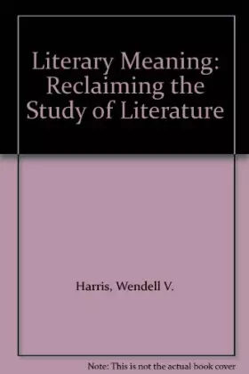 Couverture du produit · Literary Meaning: Reclaiming the Study of Literature