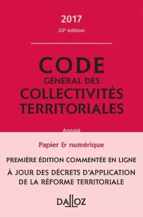Couverture du produit · Code général des collectivités territoriales 2017, commenté en ligne - 20e éd.