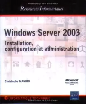 Couverture du produit · Windows Server 2003 : Installation, configuration et administration