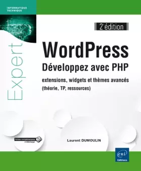 Couverture du produit · WordPress - Développez avec PHP - extensions, widgets et thèmes avancés (théorie, TP, ressources) (2e édition)