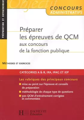 Couverture du produit · Préparer les épreuves de QCM aux concours de la fonction publique : Méthodes et exercices