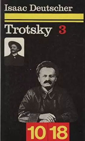 Couverture du produit · Trotsky. Tome 3. Le prophète désarmé (1921-1929)