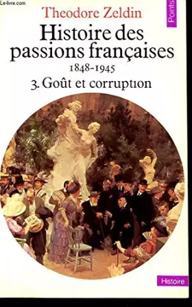 Couverture du produit · Histoire des passions françaises. Tome 3, Goût et corruption