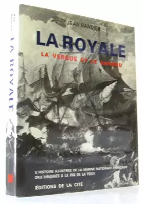 Couverture du produit · La Royale : L'histoire illustrée de la marine nationale française du lendemain de la Grande guerre à nos jours
