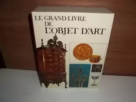 Couverture du produit · LE GRAND LIVRE DE L' OBJET D' ART - 2 volumes