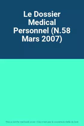 Couverture du produit · Le Dossier Medical Personnel (N.58 Mars 2007)