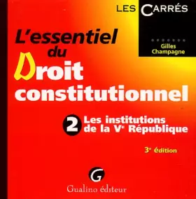 Couverture du produit · L'essentiel du droit constitutionnel. : Tome 2, Les institutions de la Vème République, 3ème édition