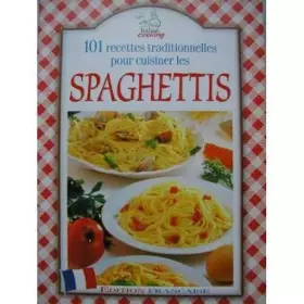 Couverture du produit · 101 Recettes traditionnelles pour Cuisiner Les spaghettis