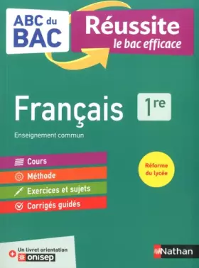 Couverture du produit · Français 1re - ABC du BAC Réussite - Bac 2022 - Enseignement commun Première - Cours, Méthode, Exercices et et Sujets corrigés 