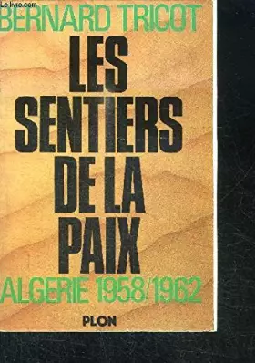 Couverture du produit · Les sentiers de la paix. algérie 1958-1962 .