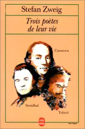 Couverture du produit · Trois Poètes de leur vie : Stendhal, Casanova, Tolstoï