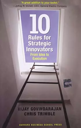 Couverture du produit · Ten Rules for Strategic Innovators: From Idea to Execution