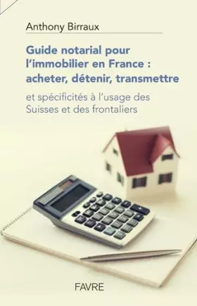 Couverture du produit · Guide notarial pour l'immobilier en France: acheter, détenir, transmettre