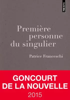 Couverture du produit · Première personne du singulier - Prix Goncourt de la nouvelle
