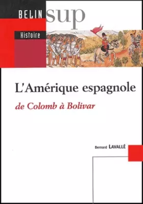 Couverture du produit · L'Amérique espagnole : De Colomb à Bolivar