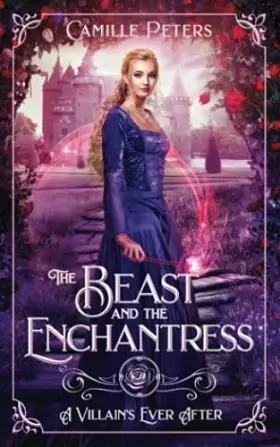 Couverture du produit · The Beast and the Enchantress: A Retelling of Beauty and the Beast