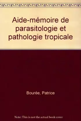 Couverture du produit · Aide-mémoire de parasitologie et de pathologie tropicale