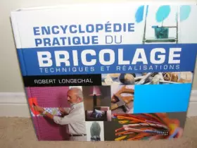 Couverture du produit · Encyclopédie pratique du bricolage : Techniques et réalisations