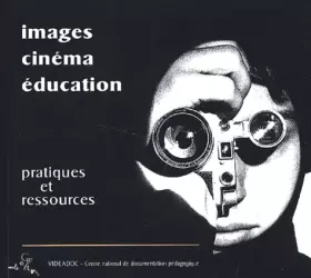 Couverture du produit · Images, cinéma, éducation. : Pratiques et ressources