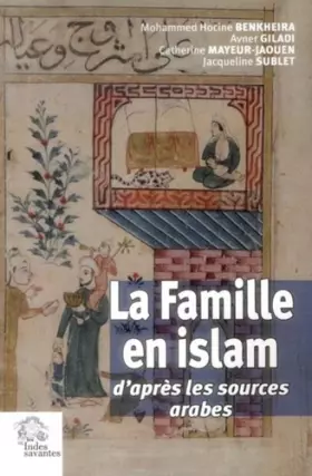 Couverture du produit · La Famille en islam : D'après les sources arabes