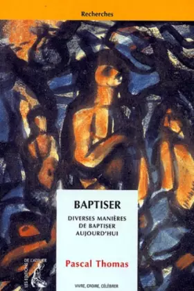 Couverture du produit · Baptiser : Diverses manières de baptiser aujourd'hui