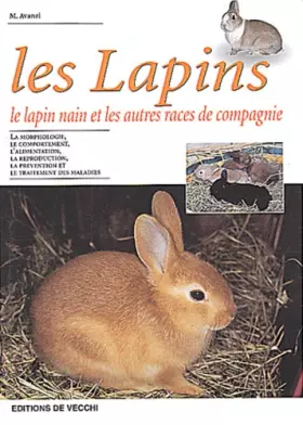 Couverture du produit · Les lapins. Le lapin nain et les autres races de compagnie