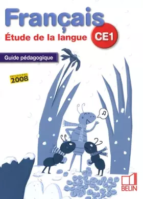 Couverture du produit · Français CE1 Etude de la langue : Guide pédagogique, programmes 2008