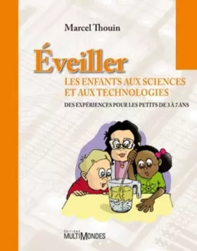 Couverture du produit · Éveiller les enfants aux sciences et aux technologies: Des expériences pour les petits de 3 à 7 ans.