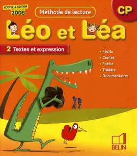 Couverture du produit · Méthode de lecture CP Léo et Léa : Tome 2, Textes et expression, programmes 2008