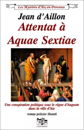 Couverture du produit · Attentat à Aquae Sextiae, 2e édition