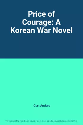 Couverture du produit · Price of Courage: A Korean War Novel