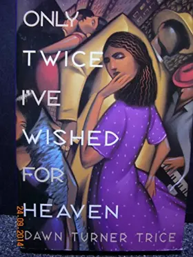 Couverture du produit · Only Twice I'Ve Wished for Heaven: A Novel