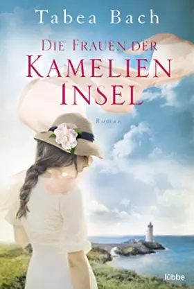Couverture du produit · Die Frauen der Kamelien-Insel: Roman