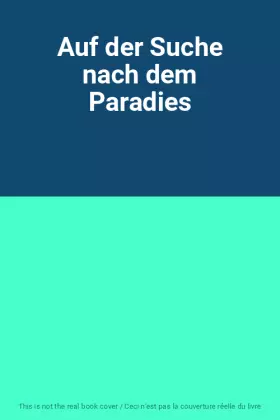 Couverture du produit · Auf der Suche nach dem Paradies