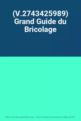 Couverture du produit · (V.2743425989) Grand Guide du Bricolage