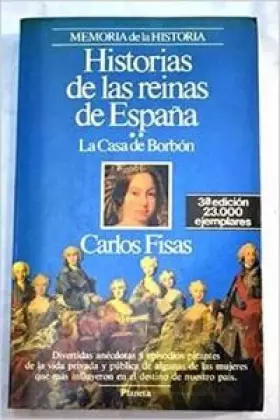 Couverture du produit · Historia de las reinas de España :la casa de borbon