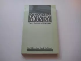 Couverture du produit · International Money: Theory, Institutions, Evidence