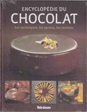 Couverture du produit · Encyclopédie Du Chocolat. Les Techniques, Les Secrets, Les Recettes.