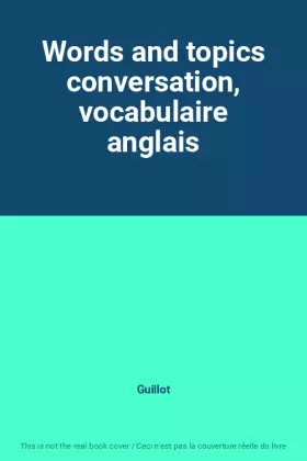Couverture du produit · Words and topics conversation, vocabulaire anglais