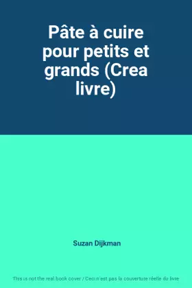 Couverture du produit · Pâte à cuire pour petits et grands (Crea livre)